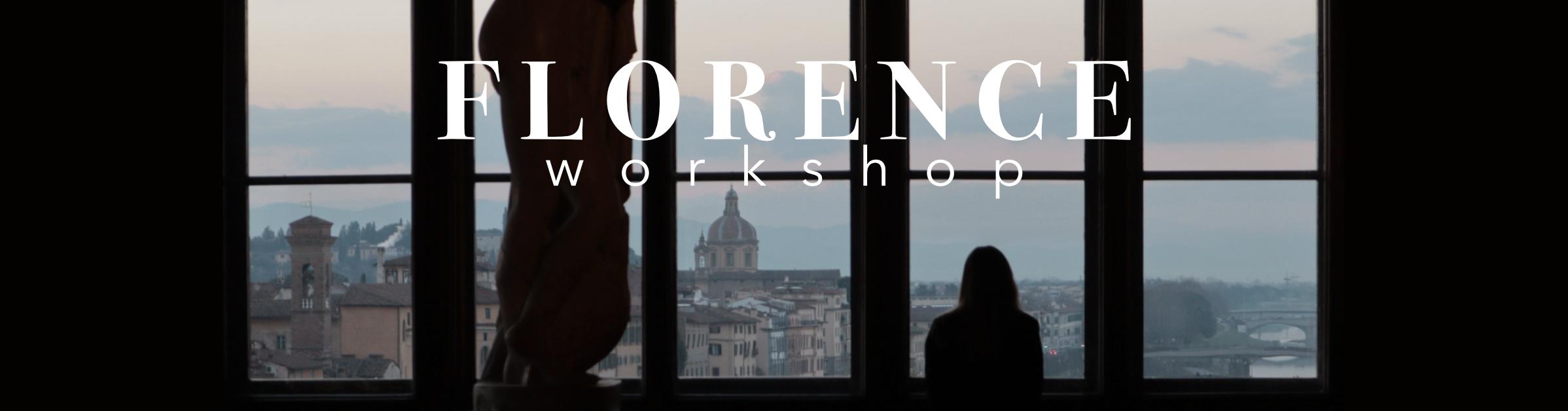 Florence Workshop